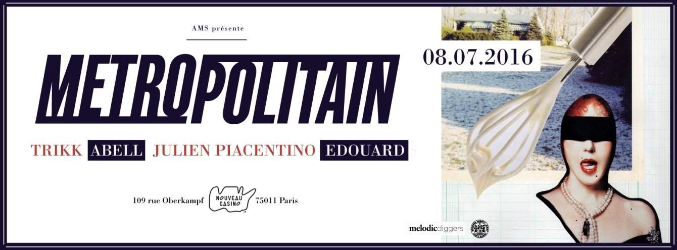 Metropolitain with Trikk, Abell, Julien Piacentino & Edouard - フライヤー表