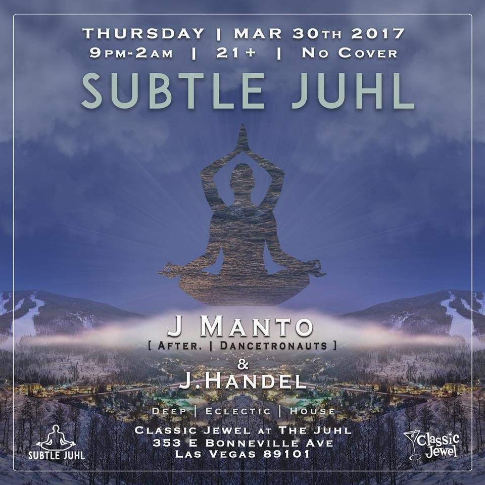 Subtle Juhl presents Jay Manto & J.Handel at Classic Jewel, Las Vegas