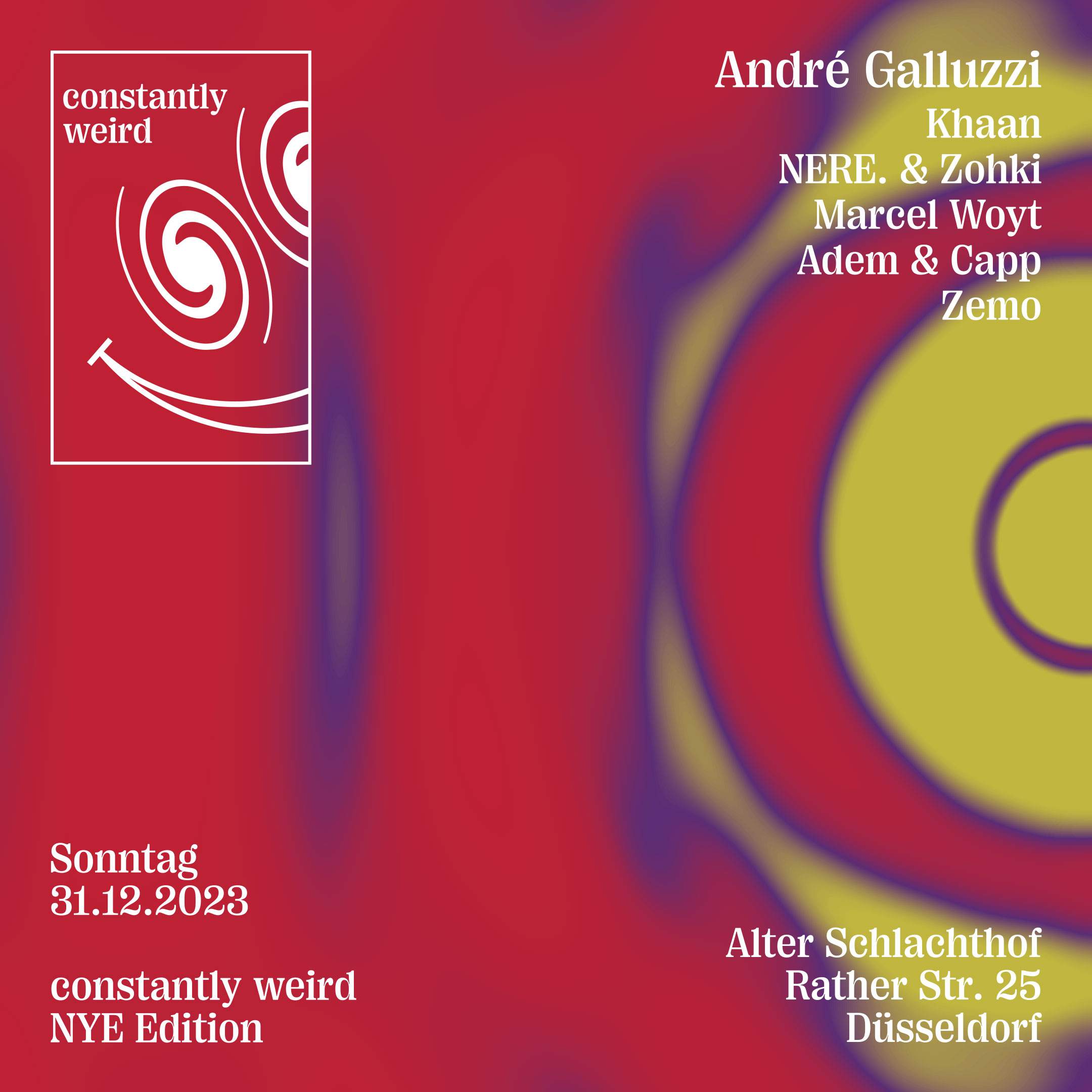 Constantly Weird with André Galluzzi (Cocoon/Ostgut Ton/Berlin) - フライヤー表