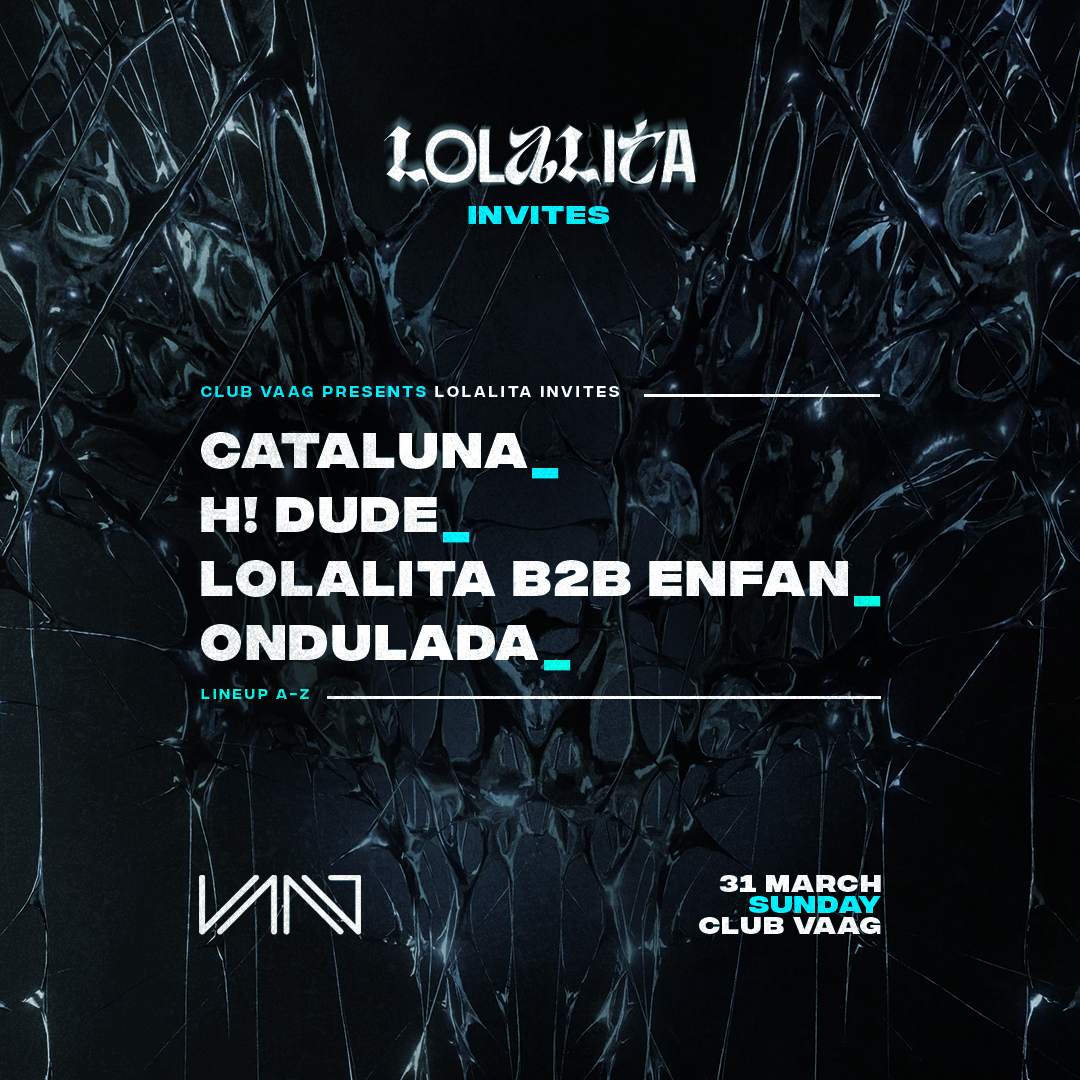 Club Vaag presents 'LOLALITA INVITES' with H! Dude, ENFAN, CATALUNA - Página frontal