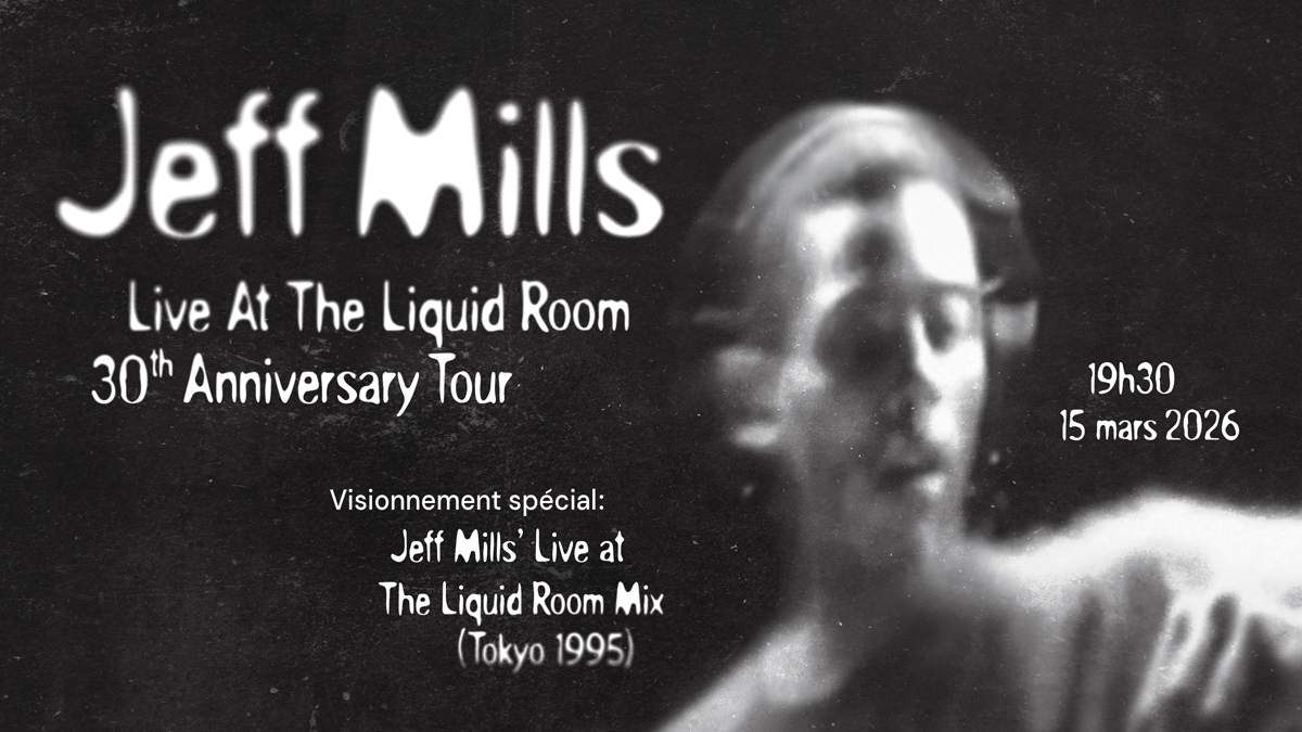 Jeff Mills Live At The Liquid Room 30th Anniversary Tour at