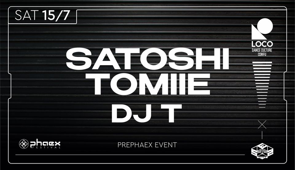 Pre-PHAEX with Satoshi Tomiie & DJ T at Loco Dance Club - フライヤー表