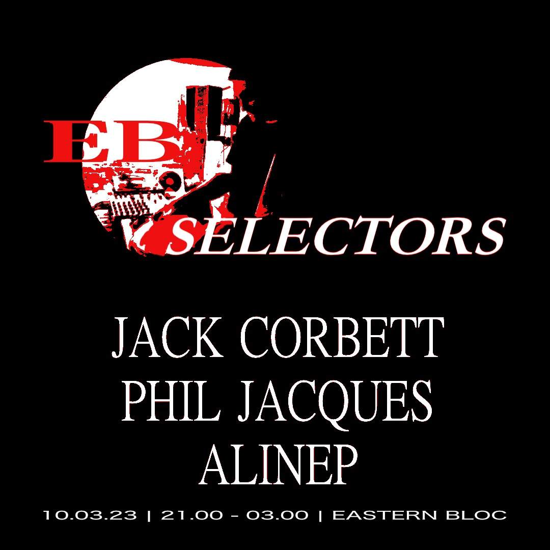 EB Selectors with Phil Jacques, Jack Corbett & Alinep - フライヤー表