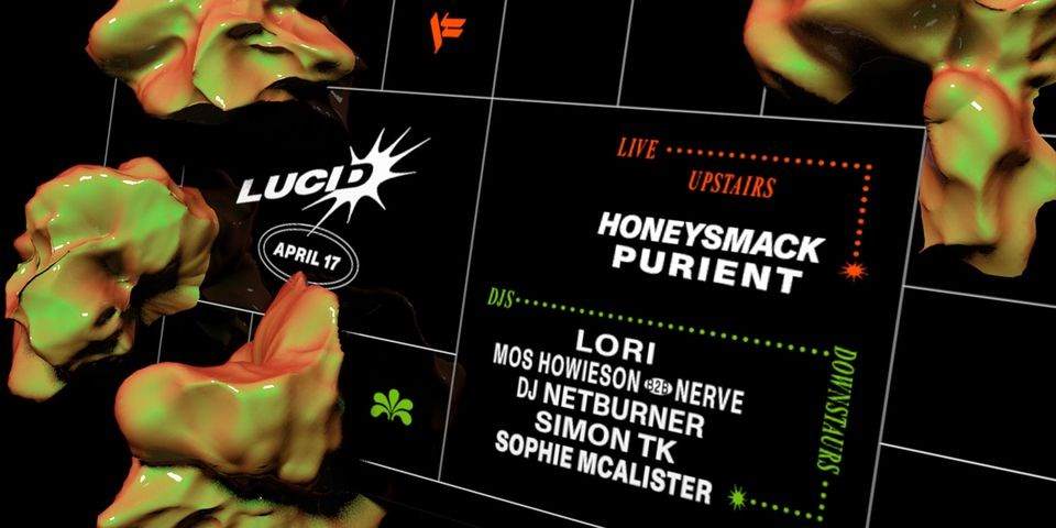 Lucid: Honeysmack (live), Simon TK, Sophie McAlister, Lori, Purient (live) - フライヤー表
