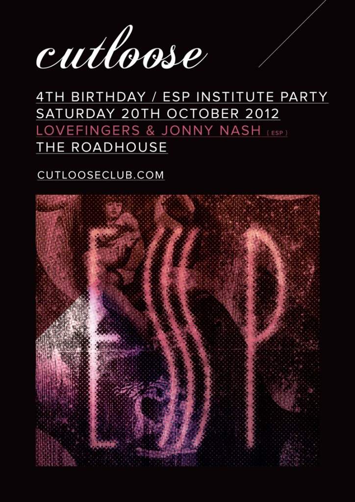 Cutloose 4th Birthday ESP Institute Label Party feat. Lovefingers & Jonny Nash - Página frontal