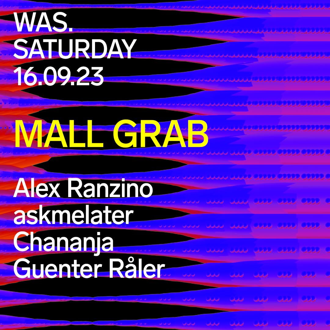 WAS. - Mall Grab • Alex Ranzino • askmelater - フライヤー表