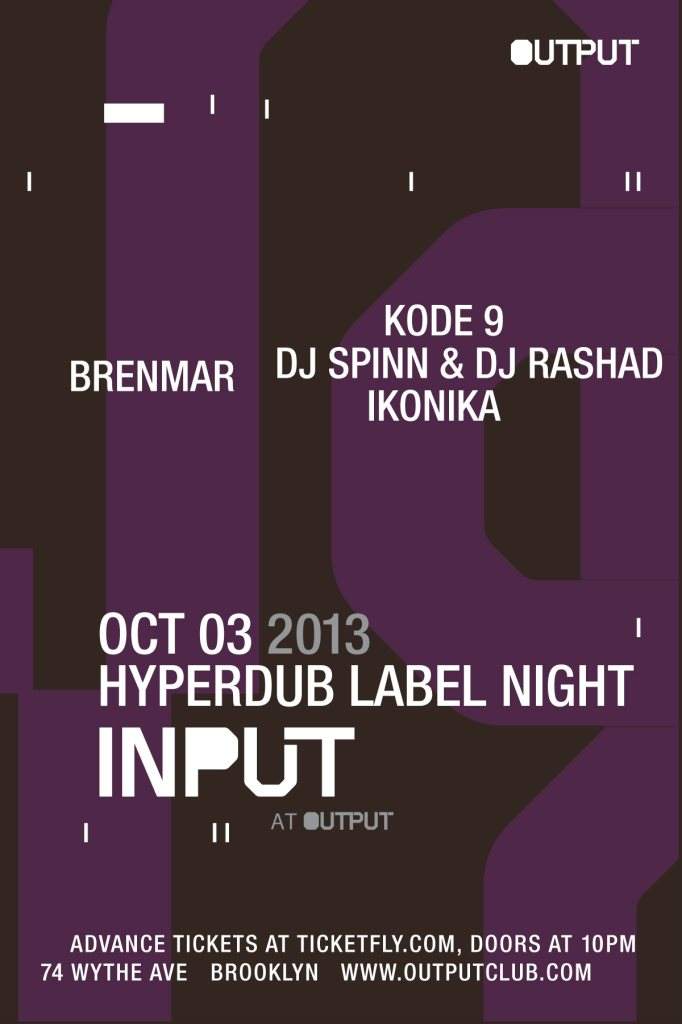 Input - Hyperdub Label Night with Kode 9, DJ Spinn & DJ Rashad, Ikonika, Brenmar - Página frontal