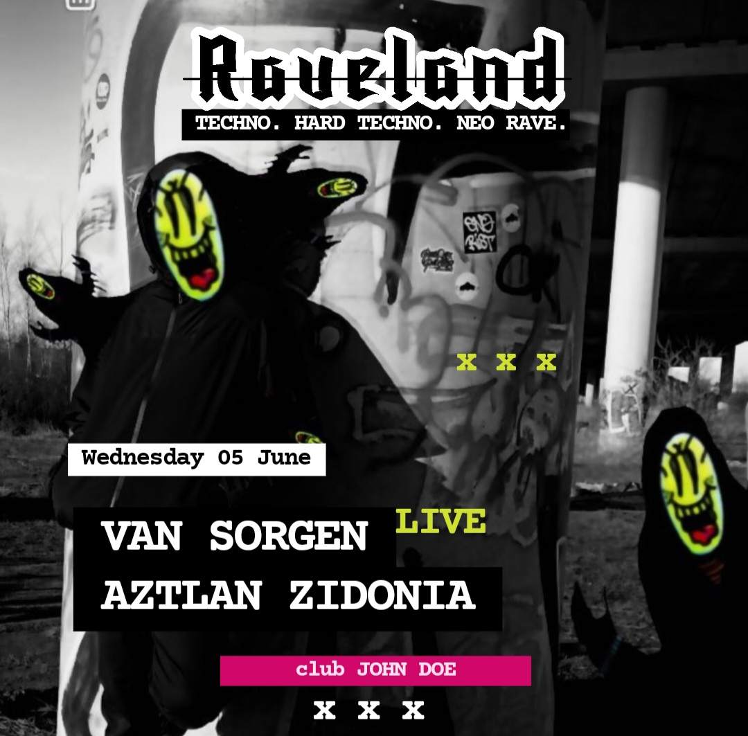 RAVELAND: Hard Techno Rave w/ VAN SORGEN Live! & Aztlan Zidonia - Página frontal