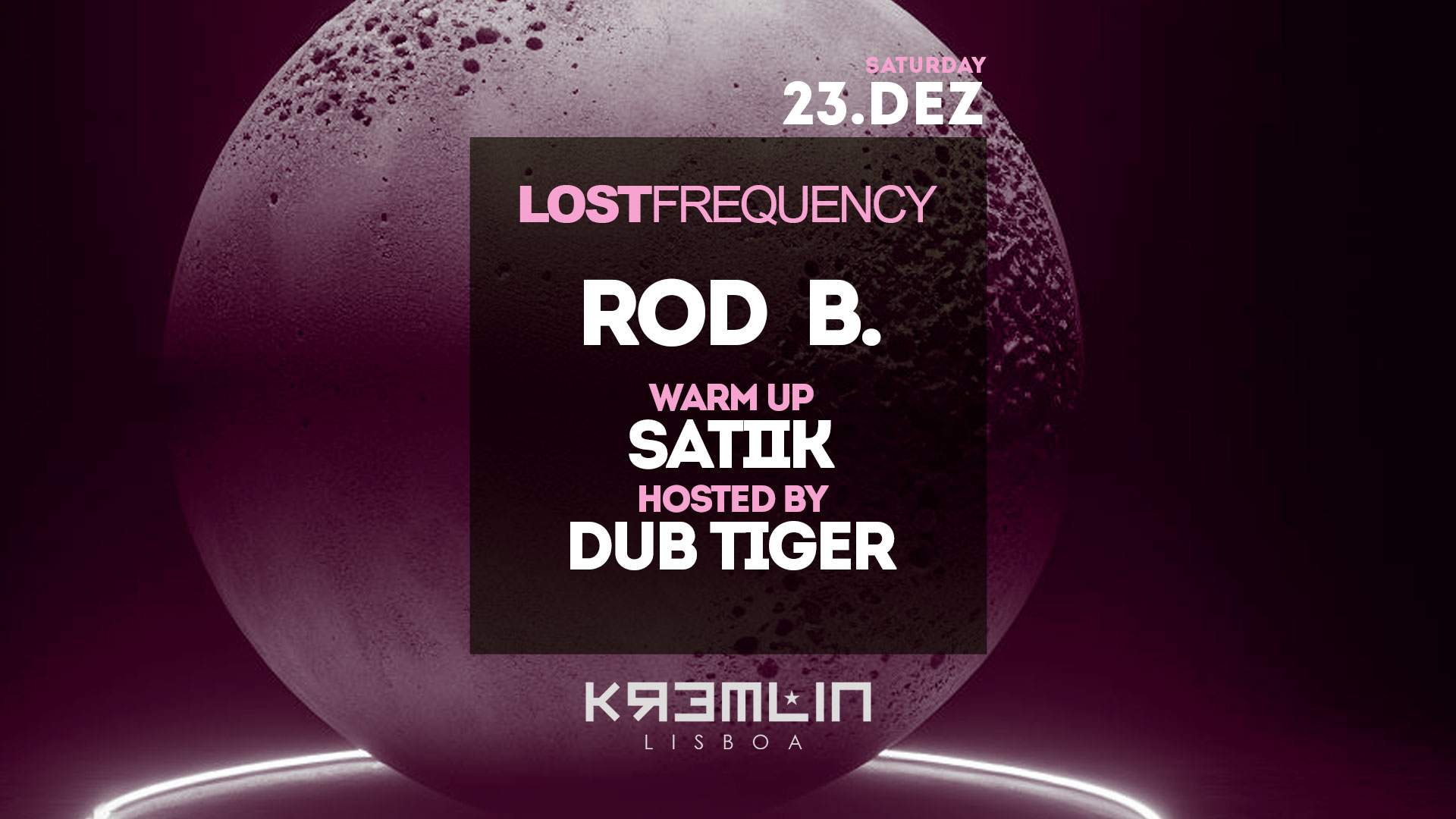 Lost Frequency: Rod B. , Satiik - Hosted by Dub Tiger - フライヤー表