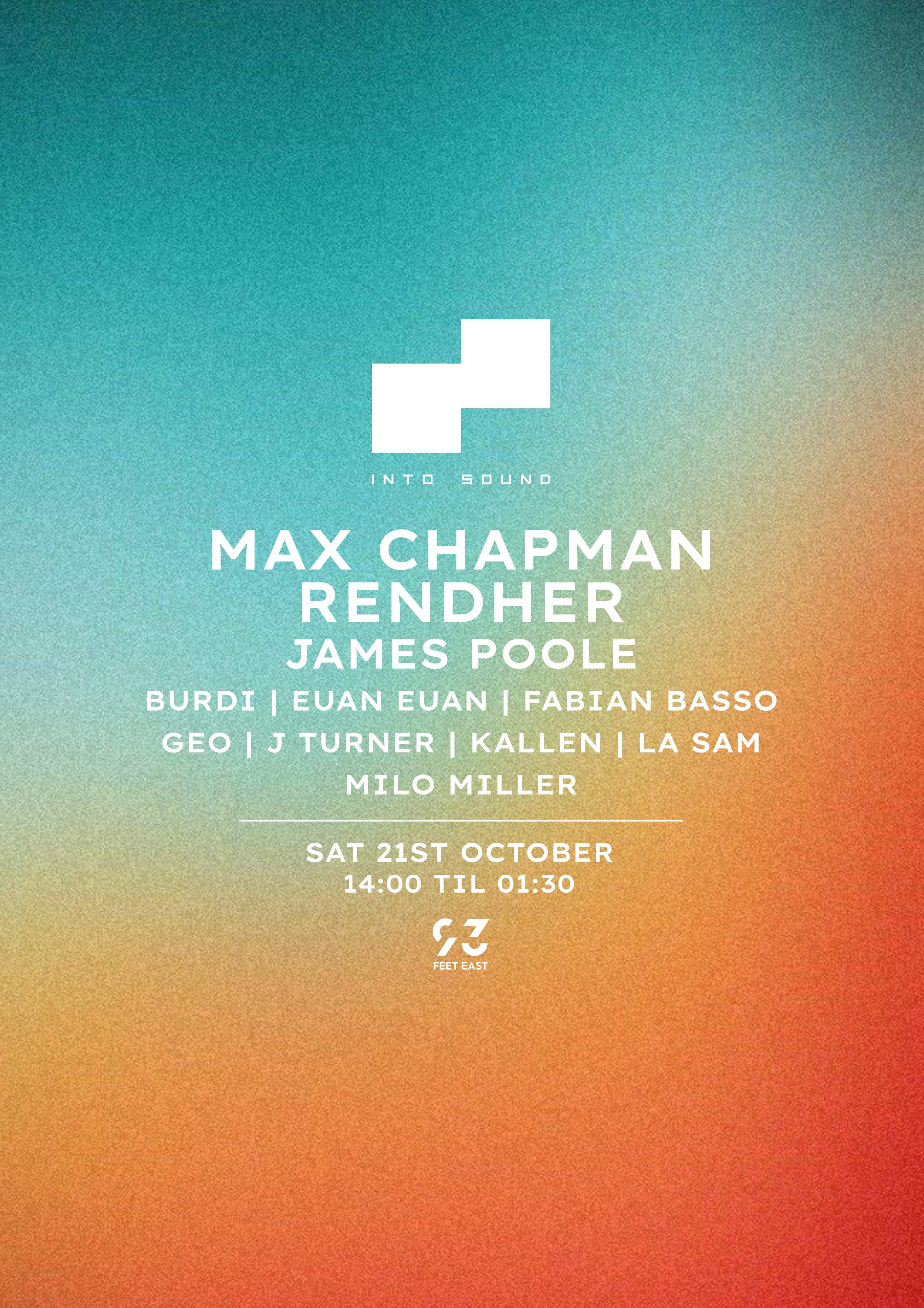 INTO SOUND // 93 FEET EAST [Max Chapman//RENDHER//JAMES POOLE] - フライヤー表