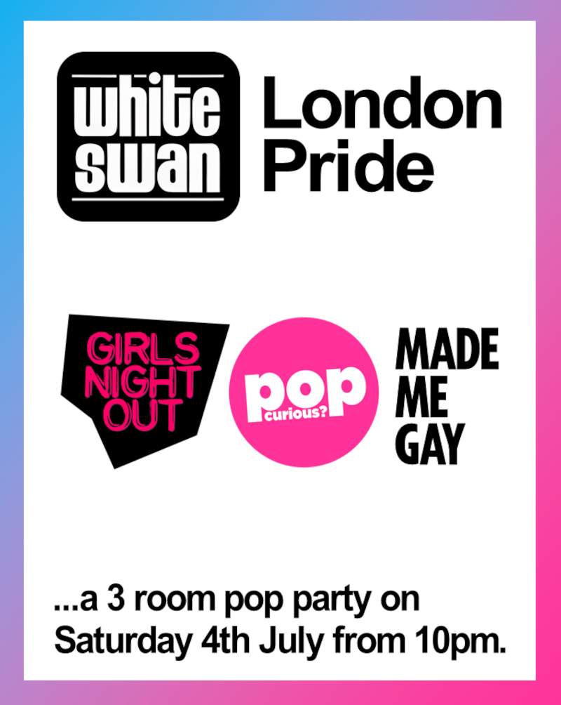 LONDON PRIDE: Girls Night Out + Pop Curious? + Made Me Gay (3 room pop party) cover
