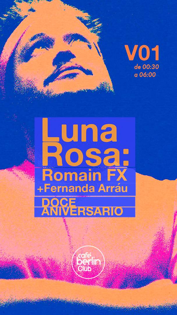 Luna Rosa · Romain Fx + Fernanda Arrau - フライヤー表