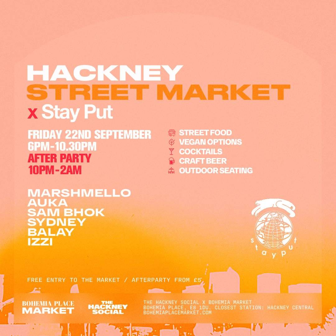 Hackney Street Market x Stay Put Afterparty - フライヤー表