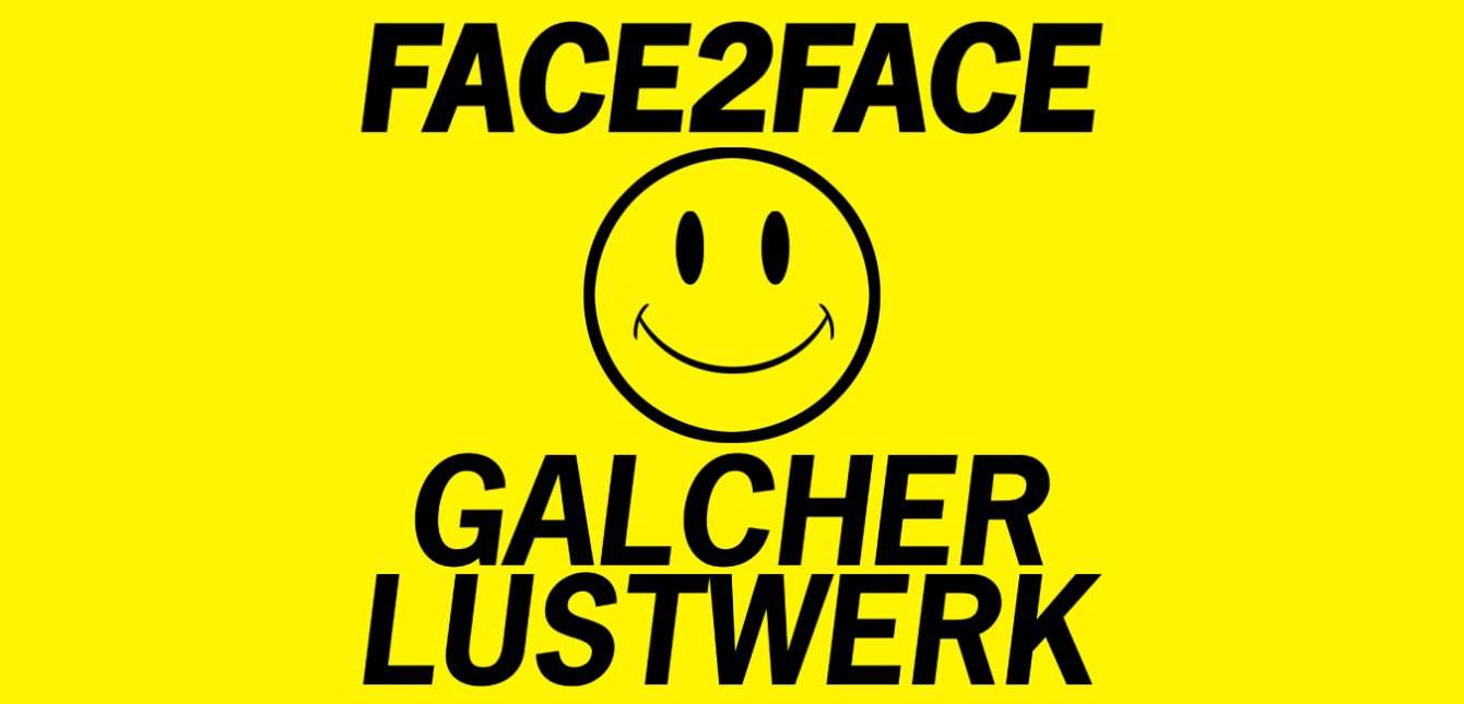 Face2face presents Galcher Lustwerk - Página frontal