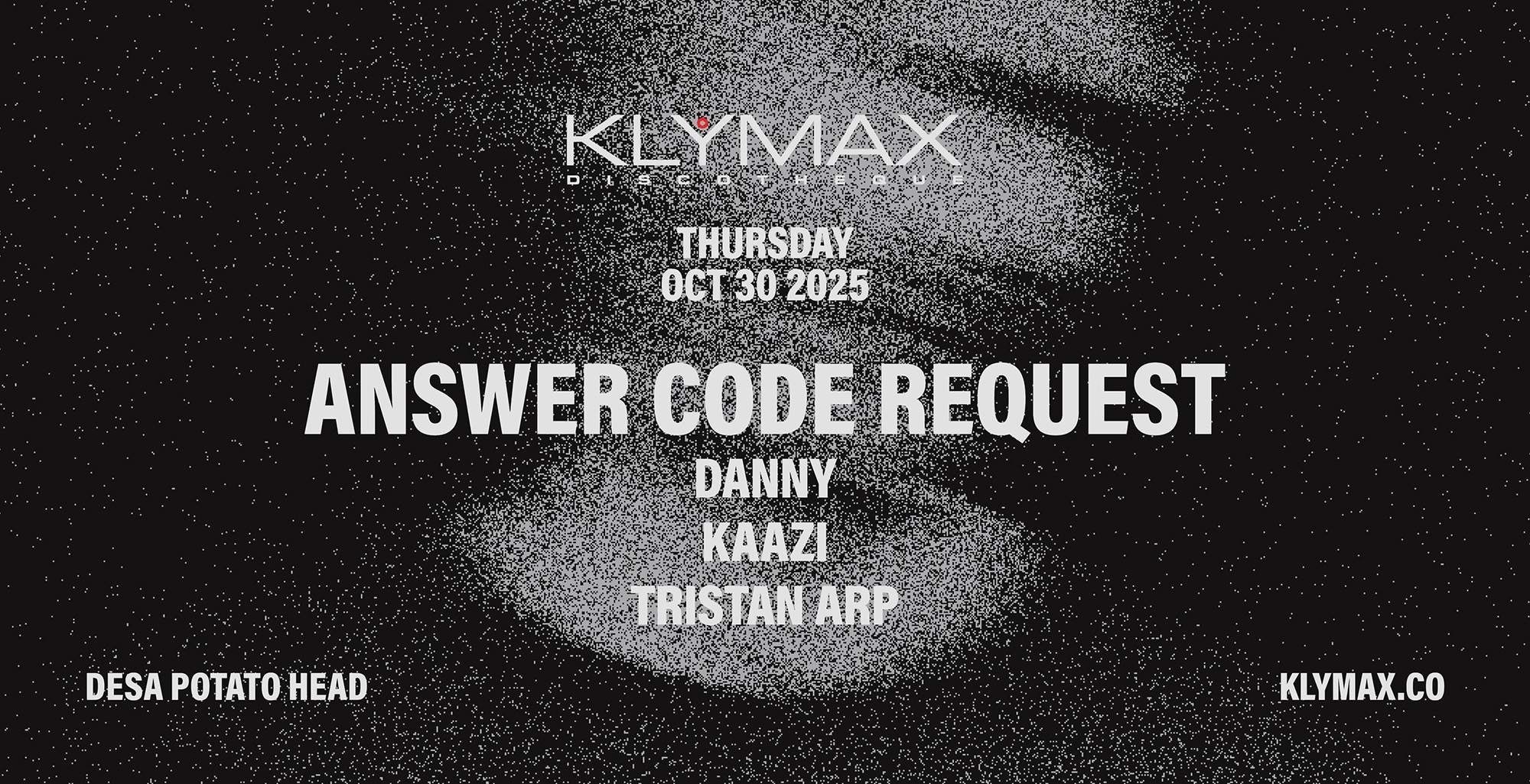 Answer Code Request + Danny + Kaazi + Tristan Arp at Klymax Discotheque ...