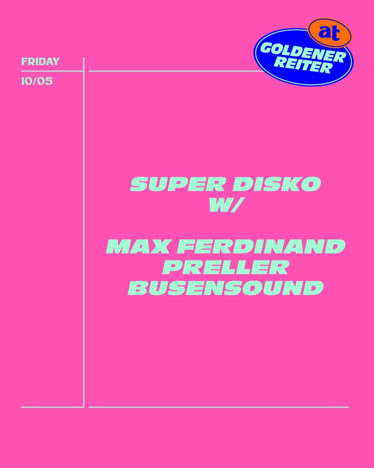 SUPER DISKO with Max Ferdinand, Preller, Busensound - フライヤー表