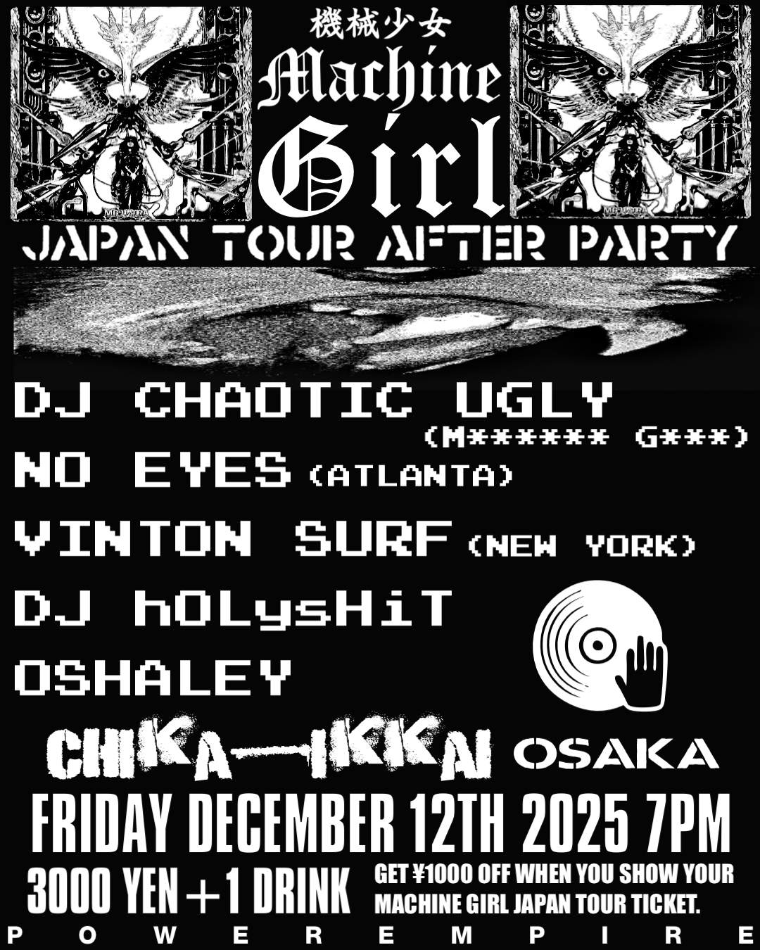 POWEREMPIRE presents: Machine Girl Japan Tour After Party at Chika