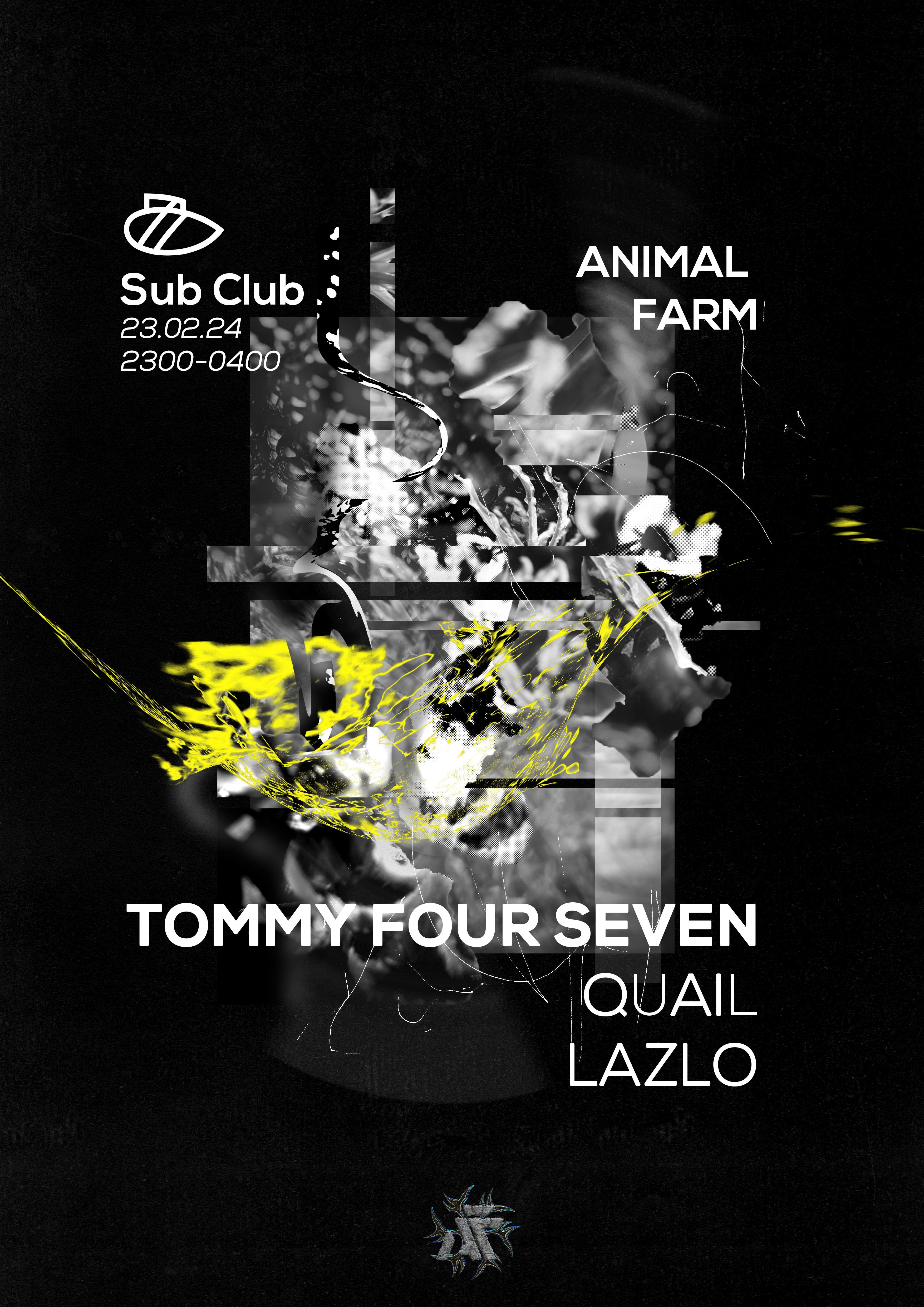 Animal Farm - Tommy Four Seven - Quail - LAZLO - フライヤー表