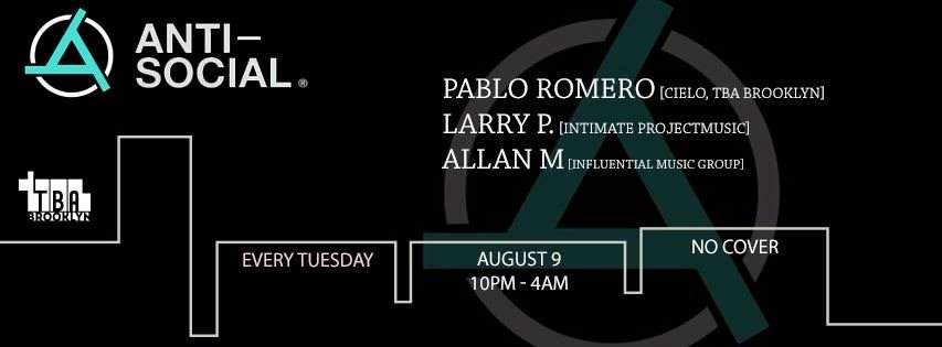 Anti-Social Tuesdays Monthly Resident Pablo Romero's Bday with Allan M & Larry P - フライヤー表