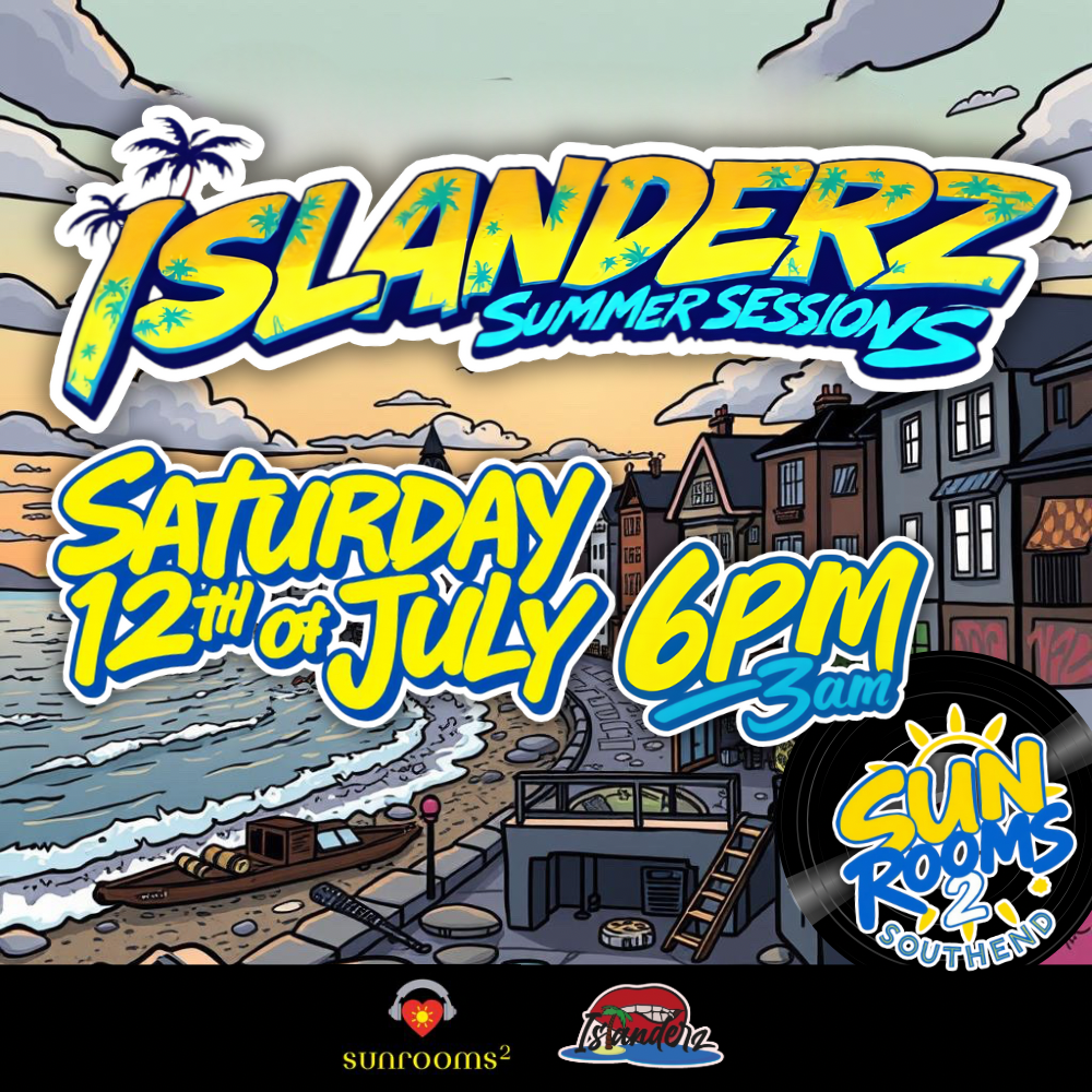 ISLANDERZ SUMMER SESSIONZ at Sunrooms2, South + East