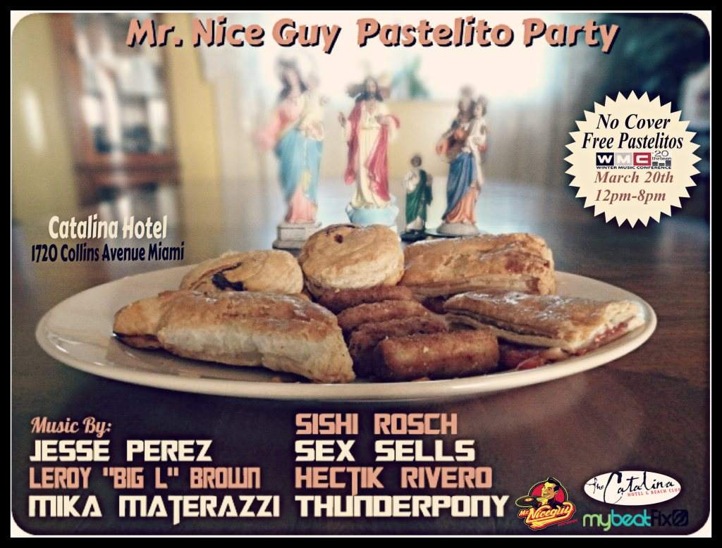 Mr. Nice Guy WMC Pastelito Party - Jesse Perez, Sishi Rosch, Leroy 'Big L' Brown - フライヤー表