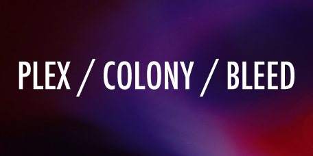 Plex / Colony / Bleed - PCB - フライヤー表
