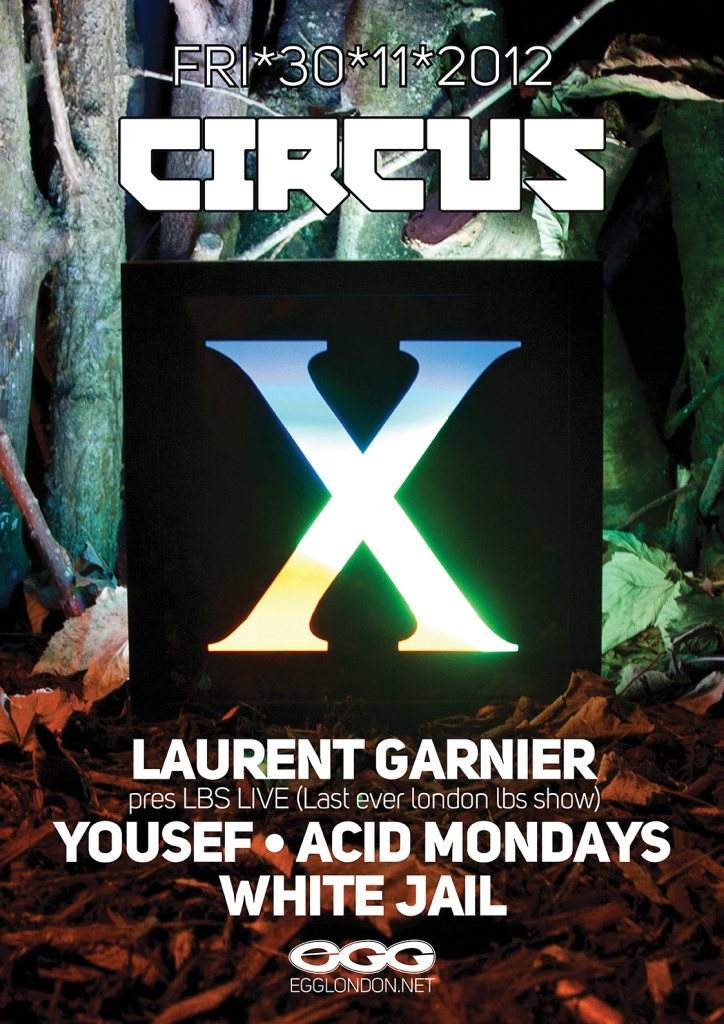 Circus: Laurent Garnier presents LBS Feat. Scan X (Last Ever London Show), Yousef, Acid Mondays - フライヤー表