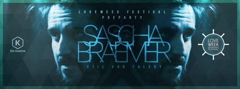 Loveweek Festival Preparty mit Sascha Braemer  - フライヤー表