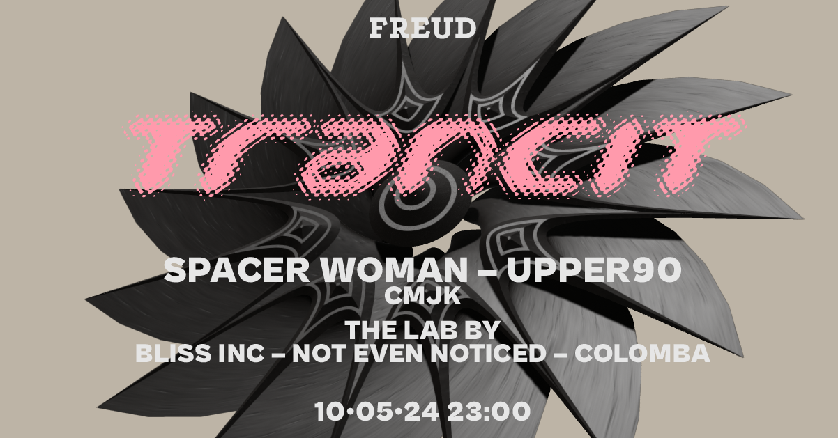 trancit pres. Spacer Woman, UPPER 90, BLISS INC u.v.m. at FREUD Club - フライヤー表