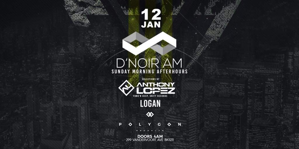 D'Noir AM Sunday Morning Afterhours At Polygon feat. Anthony Lopez and More - フライヤー表
