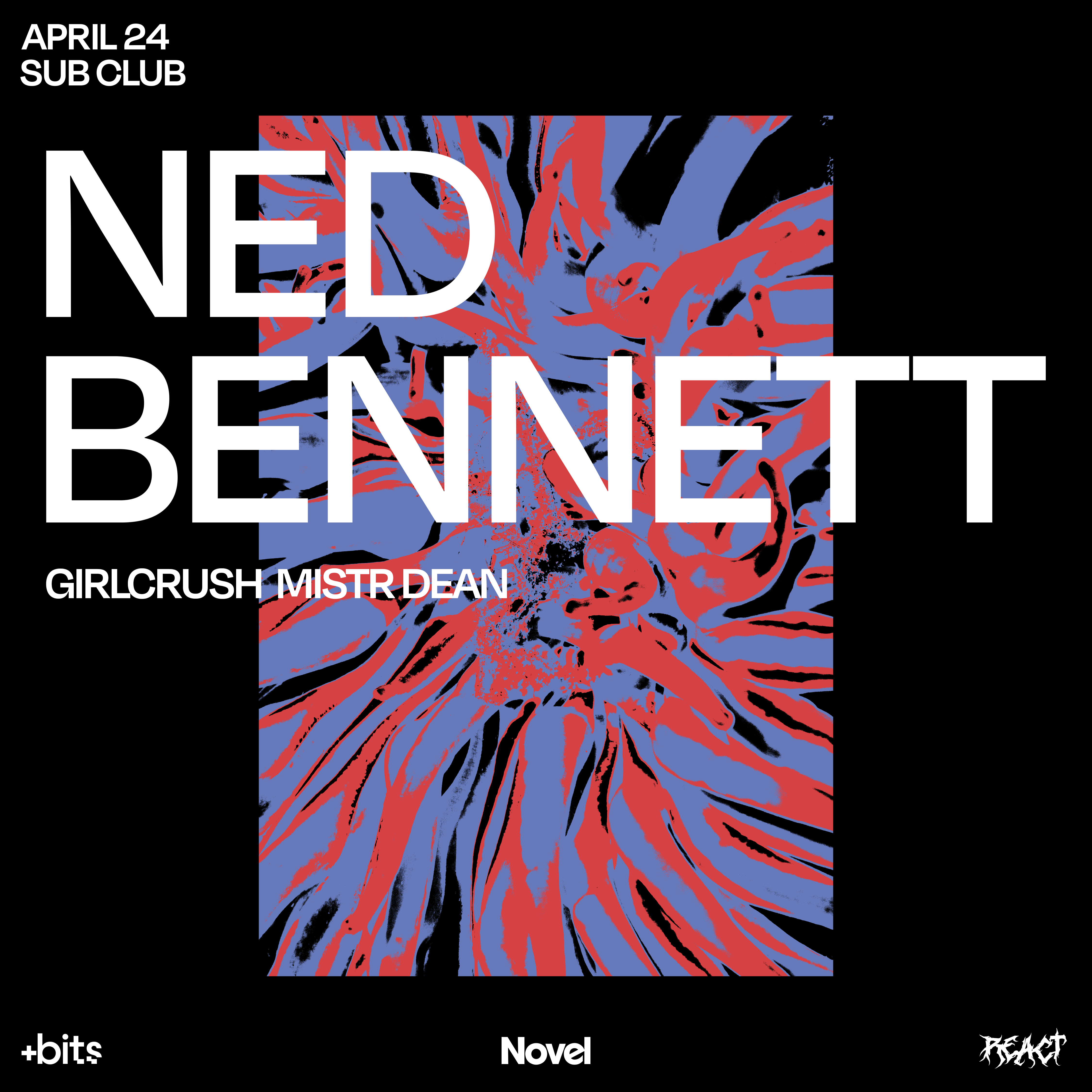 REACT & +Bits present: Ned Bennett (Public Holiday Eve) - フライヤー表