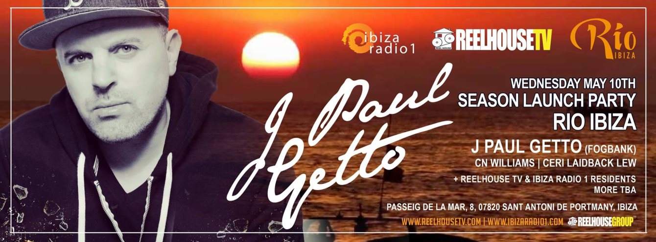 The Reelhousetv / Ibiza Radio 1 Season Opening Party ft J Paul Getto - フライヤー表