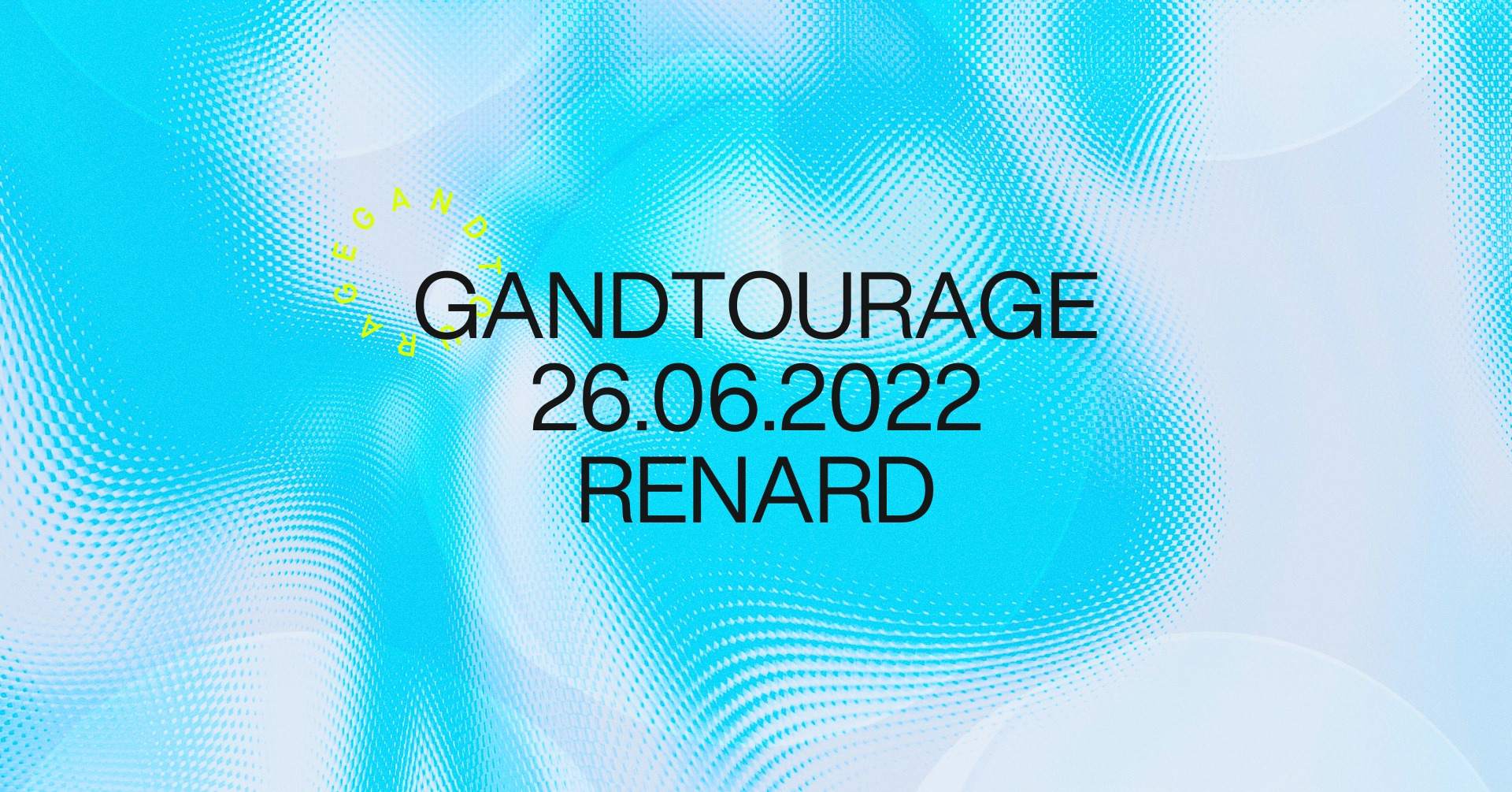 Gandtourage - フライヤー表