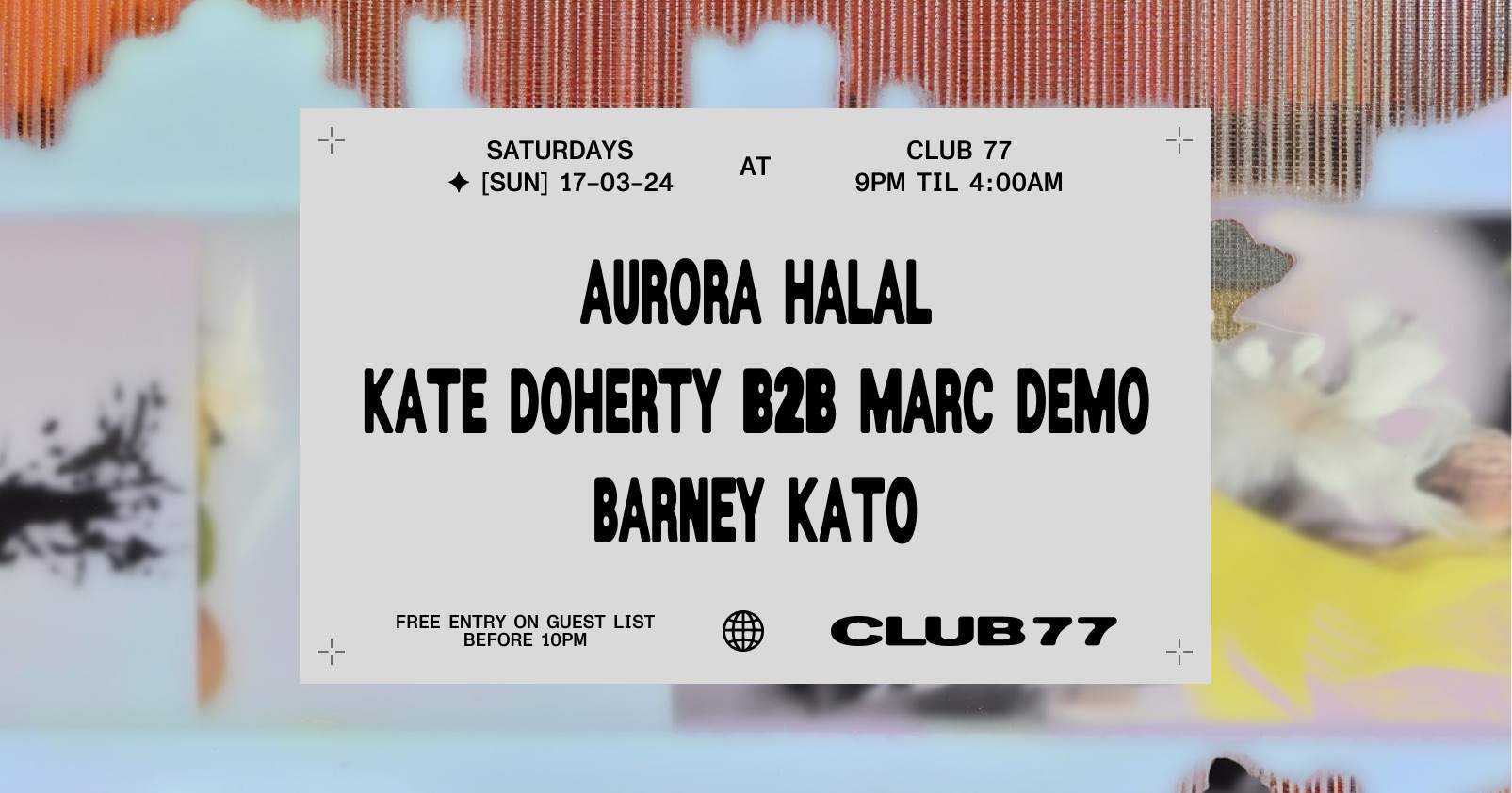 Sundays at 77 with Aurora Halal, Kate Doherty b2b Marc Demo, Barney Kato - フライヤー表