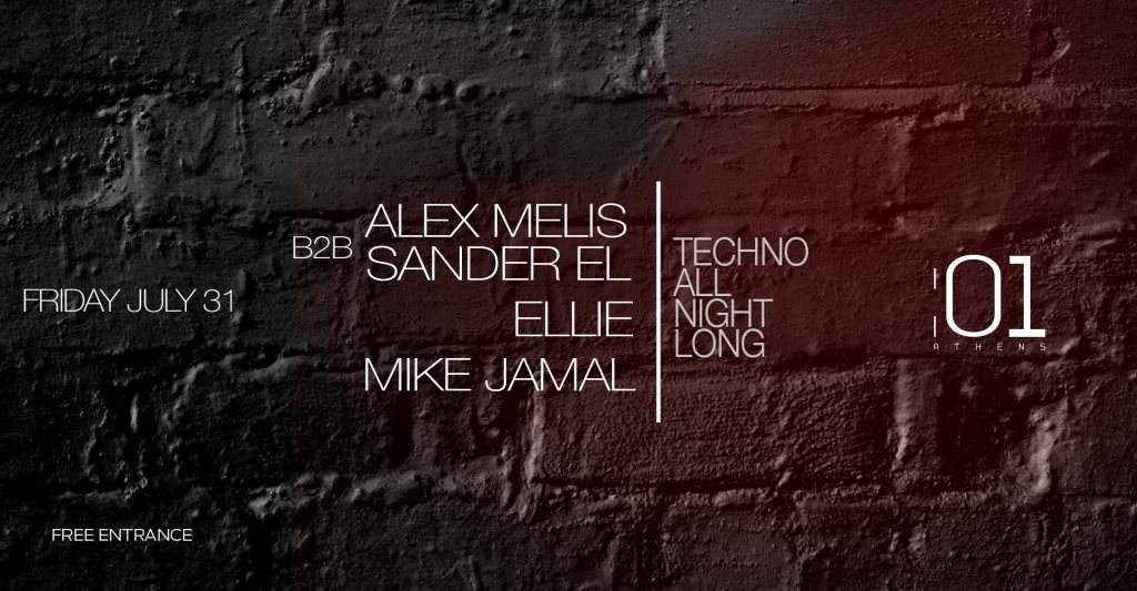 Techno All Night Long w Alex Melis b2b Sander El / Ellie / Jamal - フライヤー表
