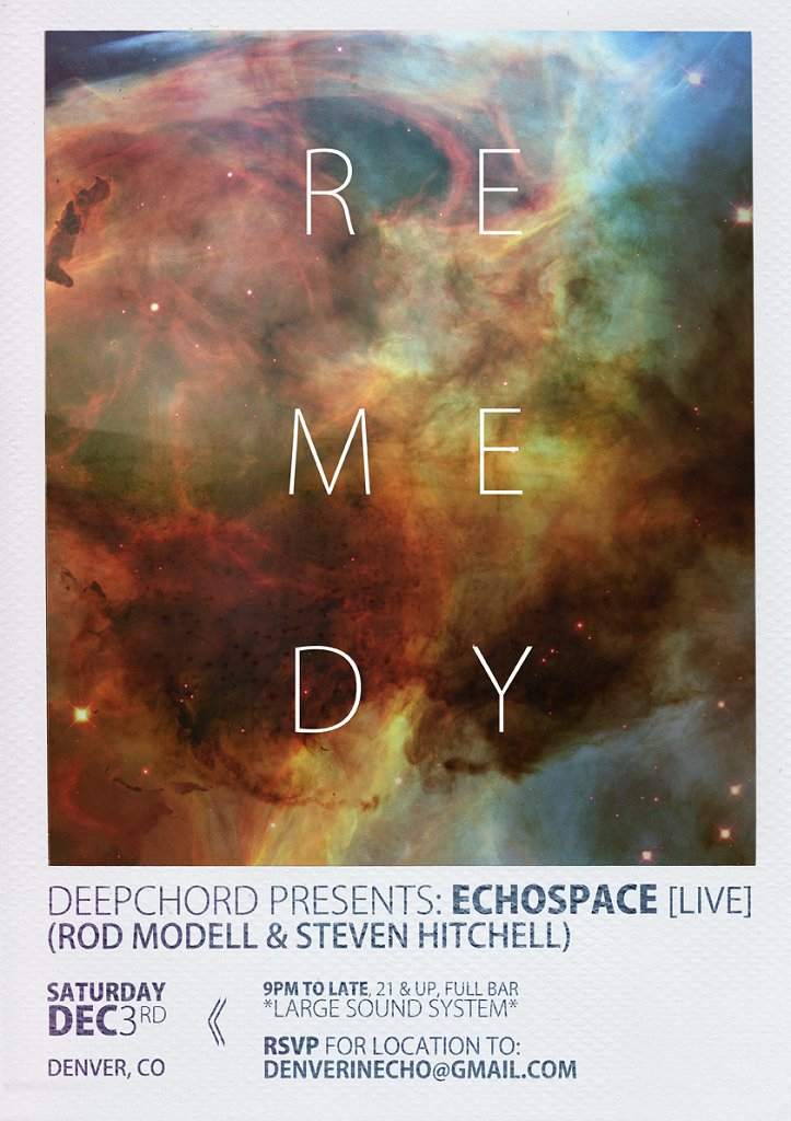 Remedy with Deepchord presents: Echospace [live] (Rod Modell & Steven Hitchell) - フライヤー表