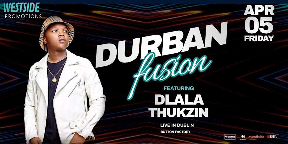 Westside Promotions presents: Durban Fusion featuring Dlala Thukzin - Página frontal