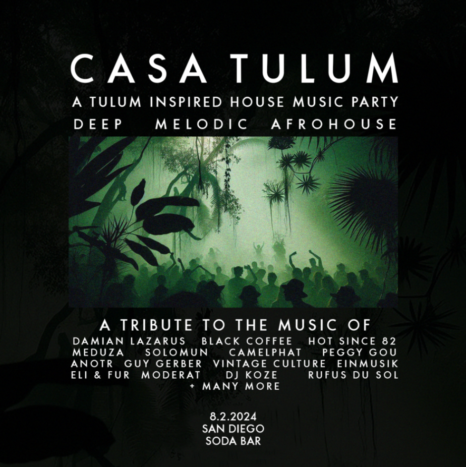 CASA TULUM - A Tulum Inspired House Music Party at Soda Bar, San Diego