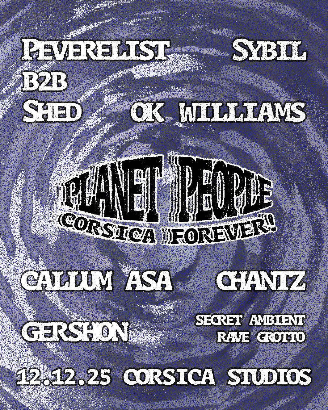 Planet People: OK Williams, Shed b2b Peverelist, Sybil at Corsica
