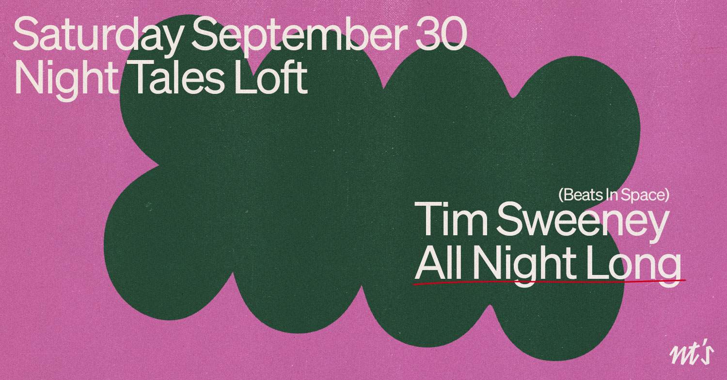 NT's Loft: Tim Sweeney (All Night Long) [Beats In Space] - フライヤー表