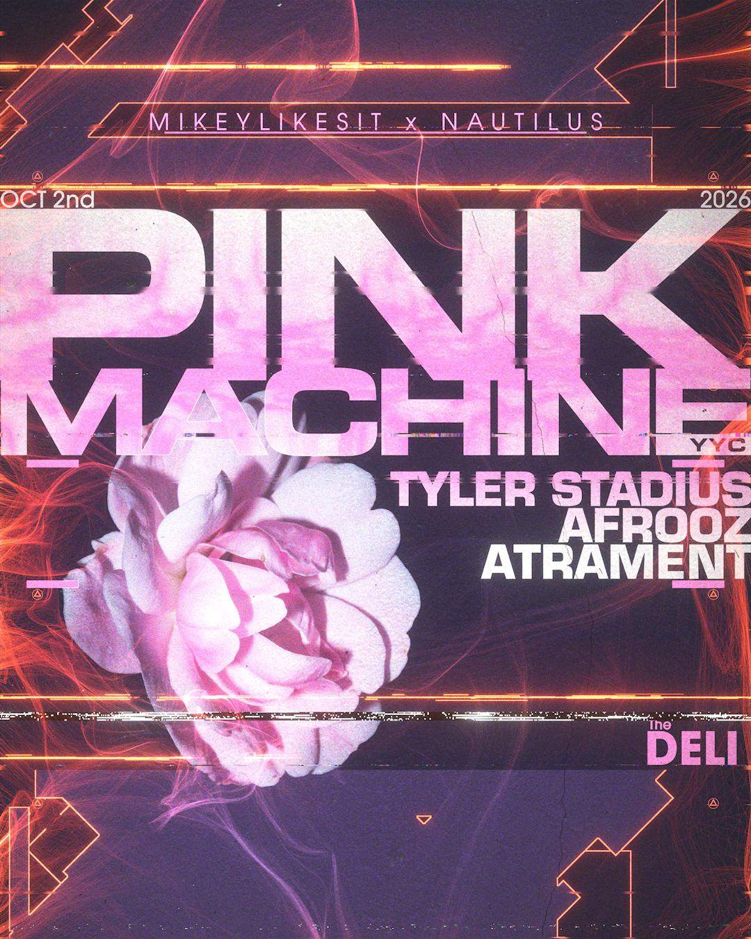 MIKEYLIKESIT x Nautilus present: PINK MACHINE (YYC)•Tyler Stadius