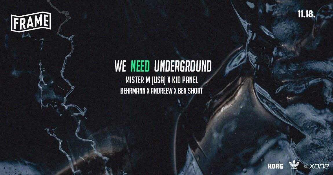 We Need Underground X Frame - フライヤー表