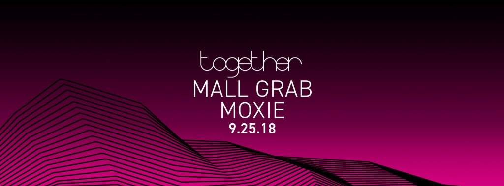 Together Festival- Mall Grab, Moxie - Página frontal