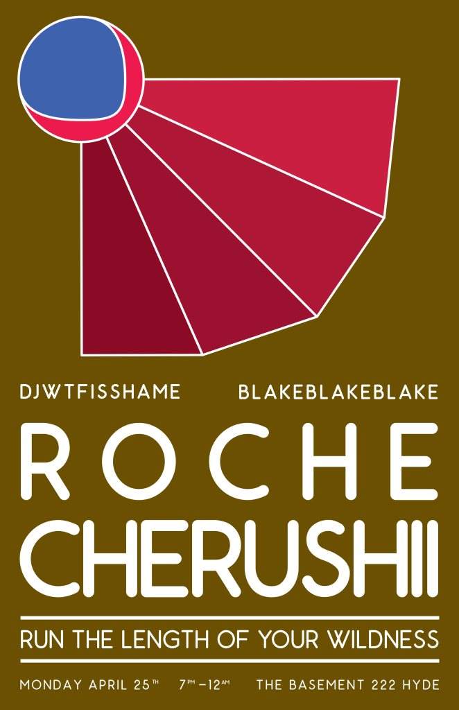 Run The Length Of Your Wildness with Cherushii B2B Roche - フライヤー表