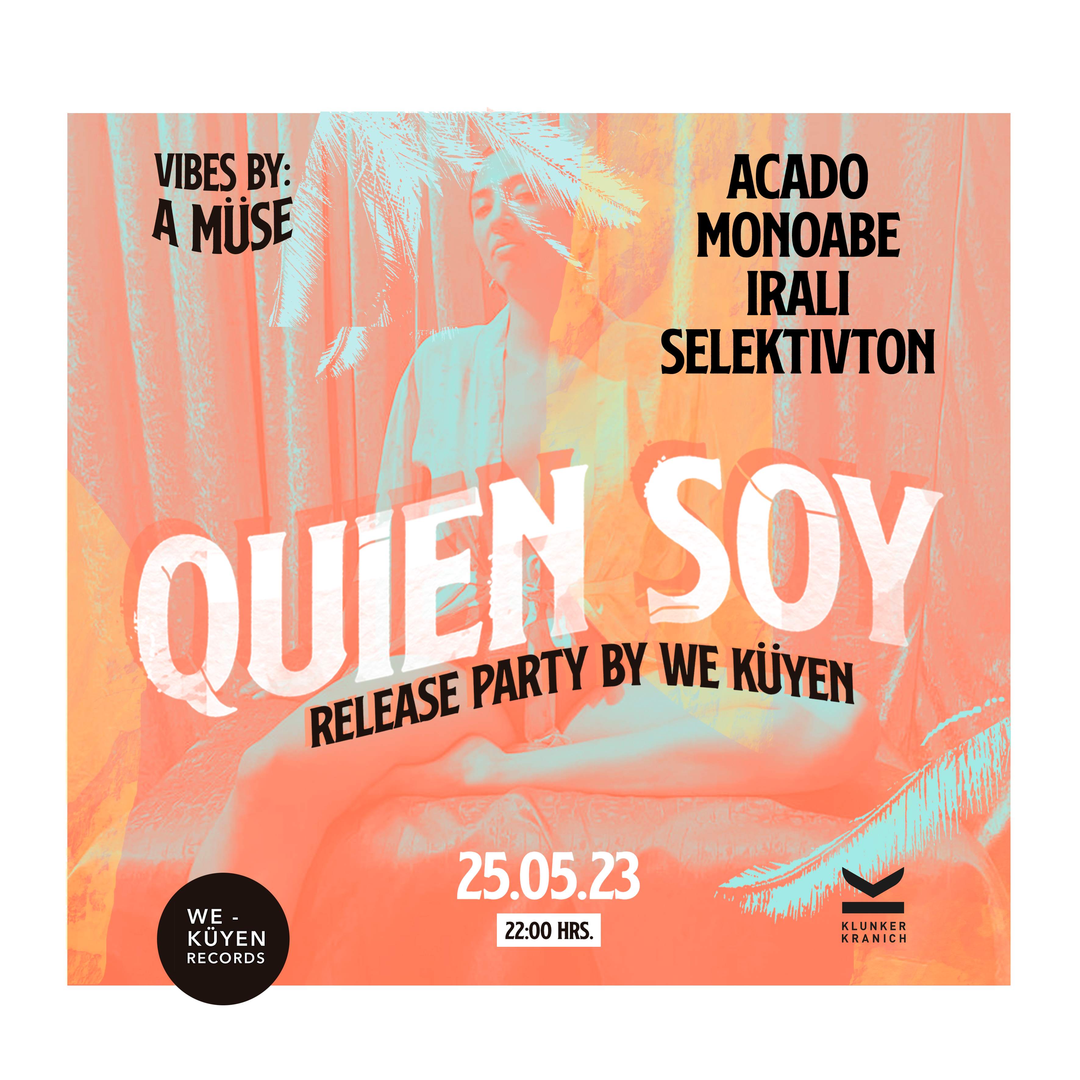 ''Quien Soy'' Release Party by We Küyen w/ Acado, MonoAbe, IRALI - フライヤー表