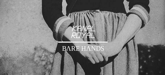 Kanal Royal - Bare Hands - Shxcxchcxsh Live - Página frontal