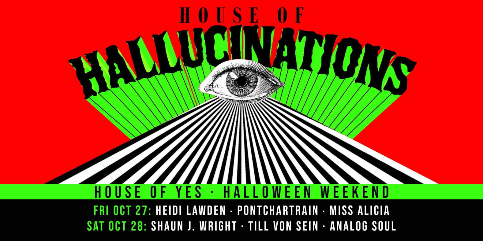 HOUSE of HALLUCINATIONS: Halloween Weekend - フライヤー表