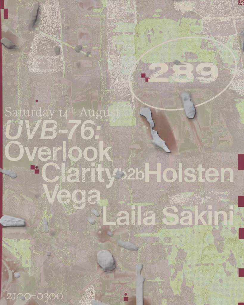 Space289 x UVB-76: Overlook, Clarity b2b Holsten, Vega & Laila Sakini - フライヤー表