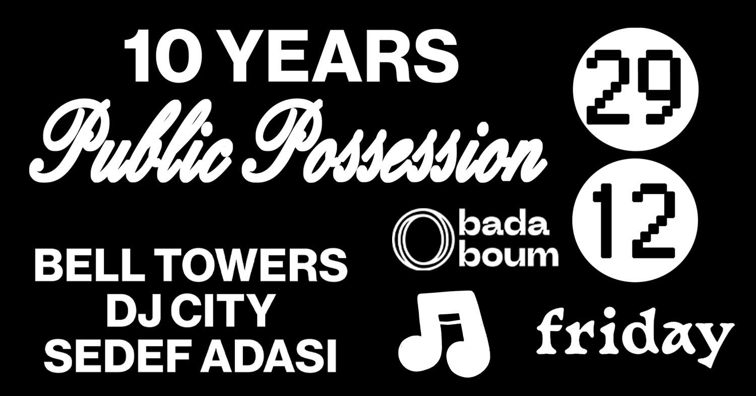 Club — Public Possession 10 ans with Sedef Adasi (+) Bell Towers (+) DJ City - フライヤー表