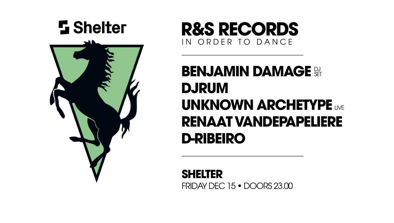 Shelter; R&S Records with Benjamin Damage (DJ set), DjRUM, Unknown Archetype (Live), Renaat - フライヤー表
